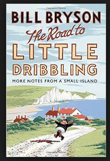 Bill Bryson:  Road to LIttle Dribbling