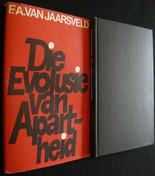 Die Evolusie Van Apartheid, en ander geskiedkundige opstelle. - van Jaarsveld. F. A.