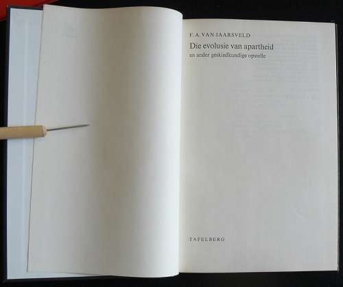 Die Evolusie Van Apartheid, en ander geskiedkundige opstelle. - van Jaarsveld. F. A.
