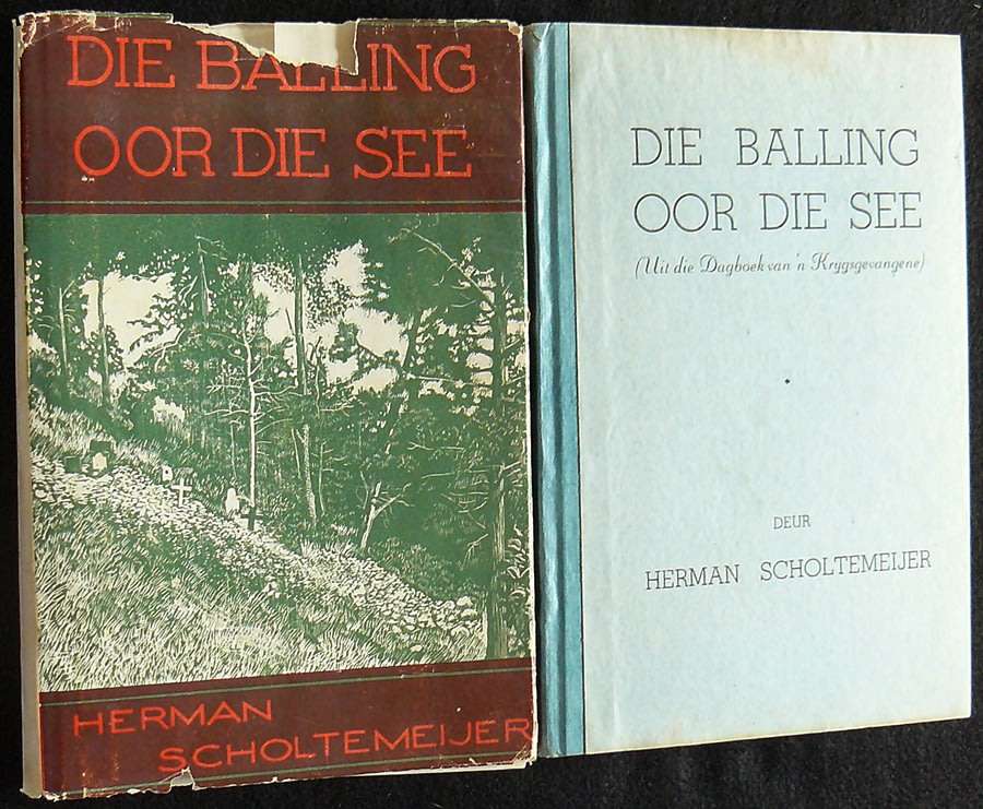 Die Balling Oor Die See. (Uit die dagboek van 'n krygsgevangene). Scholtemeijer. Herman.