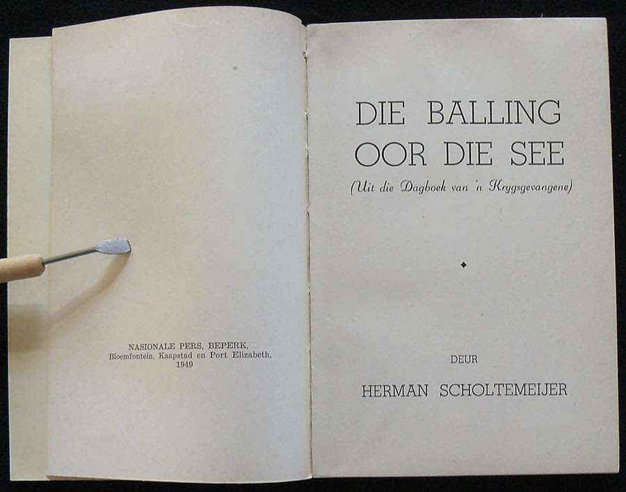 Die Balling Oor Die See. (Uit die dagboek van 'n krygsgevangene). Scholtemeijer. Herman.