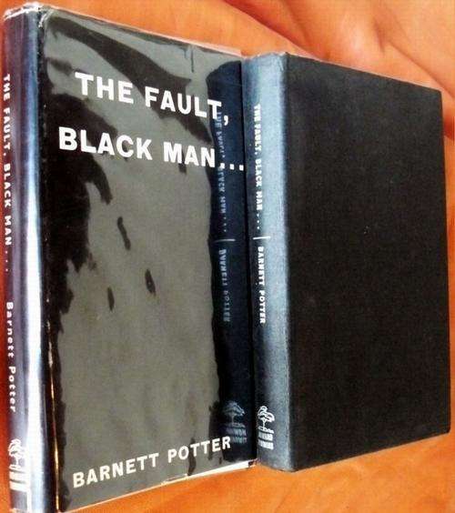 The Fault, Black Man, Potter, Barnett