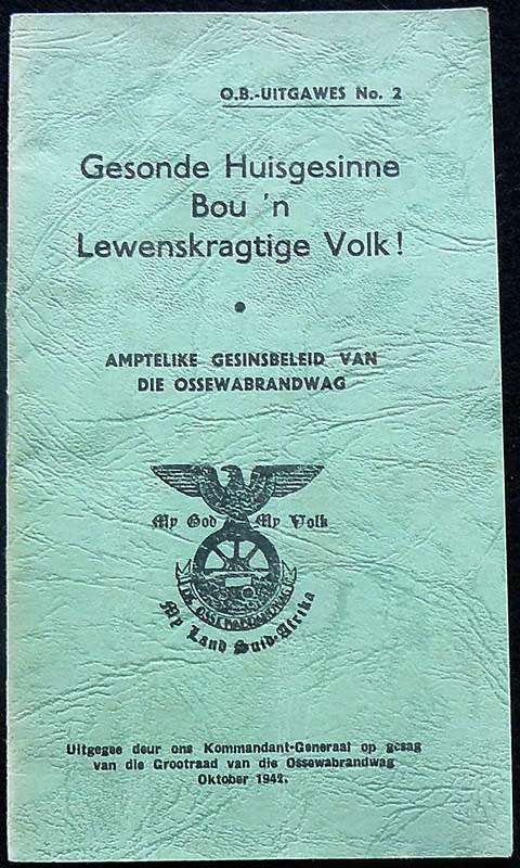 Gesonde Huisgesinne Bou `n Lewenskragtige Volk! Ossewabrandwag