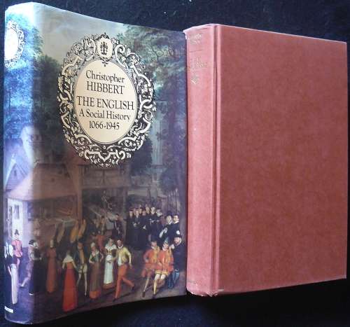 The English: A Social History 1066-1945. Hibbert, Christopher