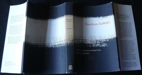 Manichean Aesthetics, The Politics Of Literature In Colonial Africa. JanMohamed, Abdul R.