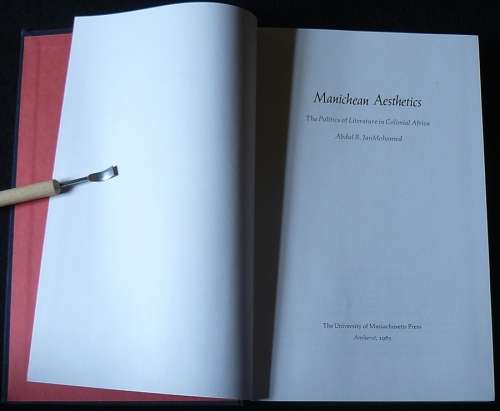 Manichean Aesthetics, The Politics Of Literature In Colonial Africa. JanMohamed, Abdul R.