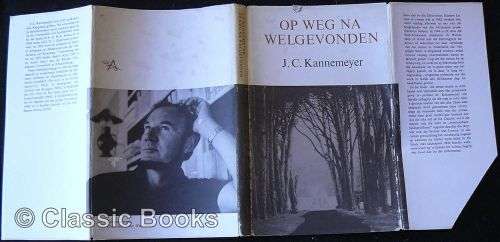 Op Weg Na Welgevonden `n Studie Van Etienne Leroux Se Sewe Dae By Die Silbersteins. Kannemeyer, J. C