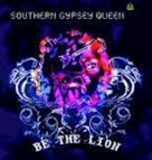 SOUTHERN GYPSEY QUEEN - BE THE LION