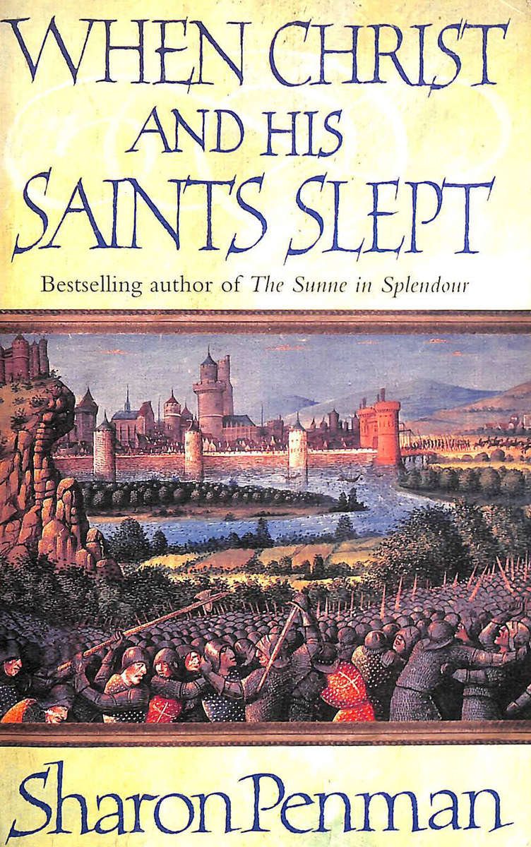 When Christ and His Saints Slept (Plantagenets #1) by Sharon Penman [ Paperback: Good]
