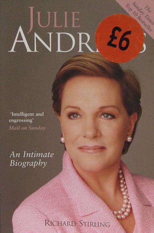 JULIE ANDREWS - AN INTIMATE BIOGRAPHY, by Richard Stirling - Paperback 2007 - ISBN 9780749951627