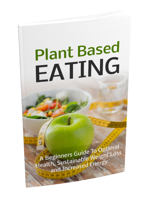 Ebook - Plant Based Eating - A beginners guide to optimal health... Free Bonus