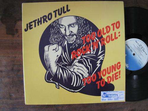 JETHRO TULL - TOO OLD TO ROCK N ROLL TOO YOUNG TO DIE! - UK VG+ /VG+ GATEFOLD