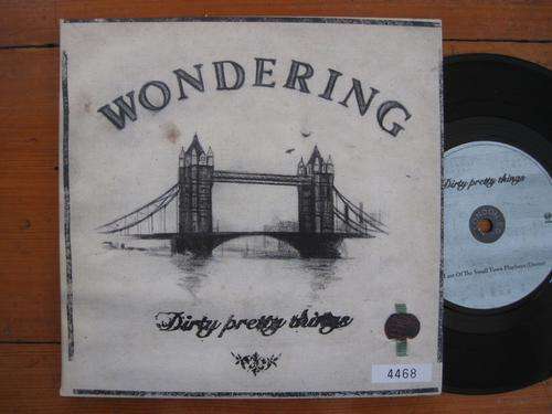 DIRTY PRETTY THINGS - WONDERING 7" UK EX / EX GATEFOLD