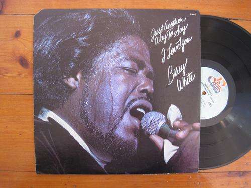 BARRY WHITE - JUST ANOTHER WAY TO SAY I LOVE YOU - USA VG+/VG+