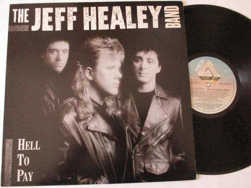 THE JEFF HEALEY BAND - HELL TO PAY - RSA VG+ / VG+