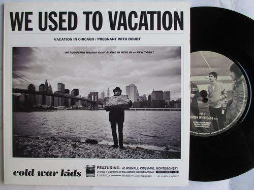 COLD WAR KIDS - VACATION IN CHICAGO / PREGNANT WITH DOUBT 7" UK VG+ /VG+