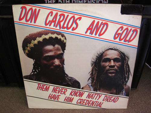 DON CARLOS & GOLD - THEM NEVER KNOW NATTY DREAD HAVE HIM CREDENTIAL - RSA VG- / VG