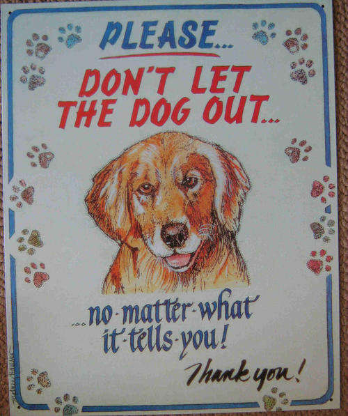Please dont let the dog out metal sign