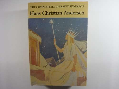 The Complete Illustrated Works of Hans Christian Anderson - Hardcover- 948 Pages