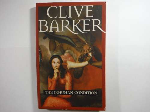 The Inhuman Condition - Clive Barker