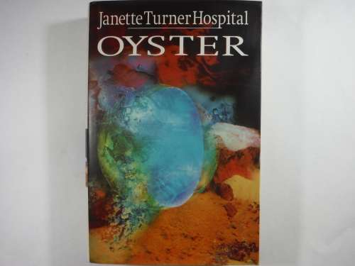 Oyster - Janette Turner Hospital (HARDCOVER)