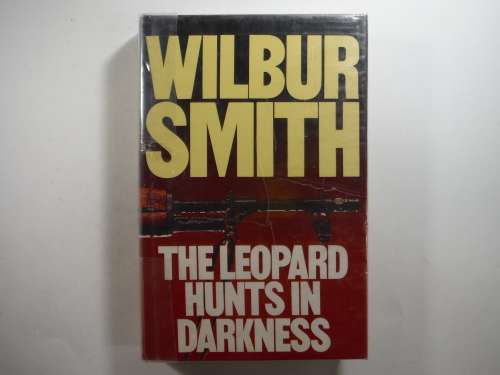 The Leopard Hunts In Darkness- Wilbur Smith