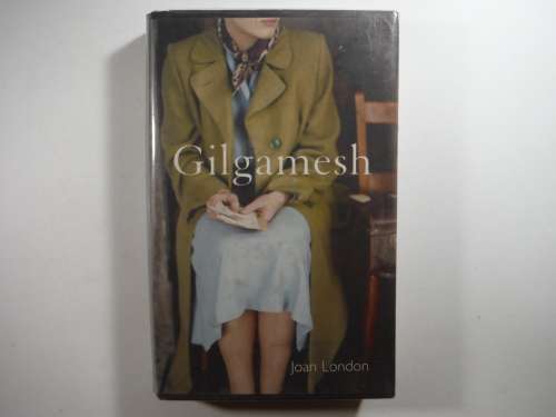 Gilgamesh - Hardcover -  Joan London