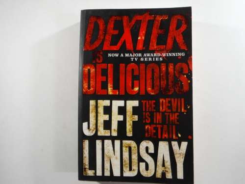 Dexter is Delicious - Jeff Lindsay