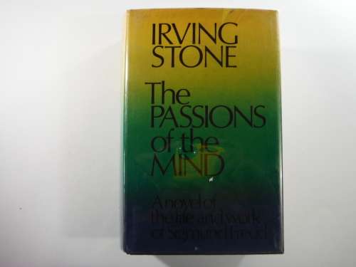 The Passions of the Mind - Irving Stone