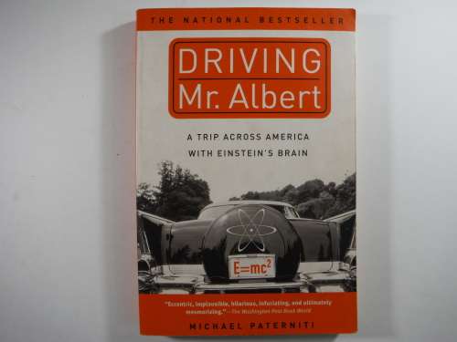 Driving Mr. Albert - Michael Paterniti ( A trip across America  With Einstein`s Brain)