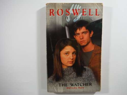 Rosewell High (Book 4) The Watcher - Melinda Metz
