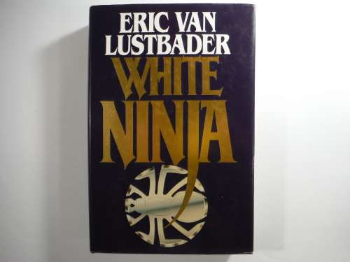 White Ninja - Hardcover - Eric Van Lustbader