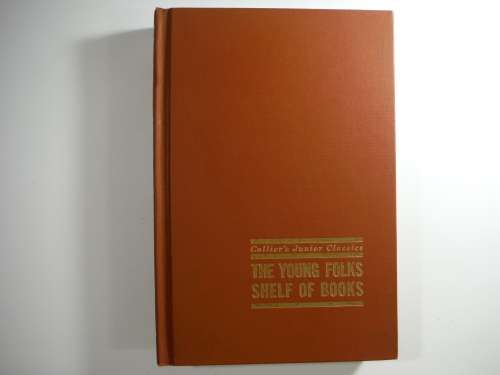 Collier`s Junior Classics: The Young Folks Shelf Of Books, 1962 Volume 8. (HARDCOVER)