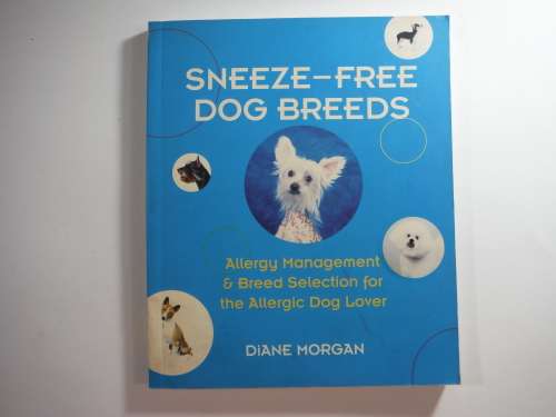 Sneeze - Free Dog Breeds - Diane Morgan:Allergy Management and Breed Selection for the Allergic Dog