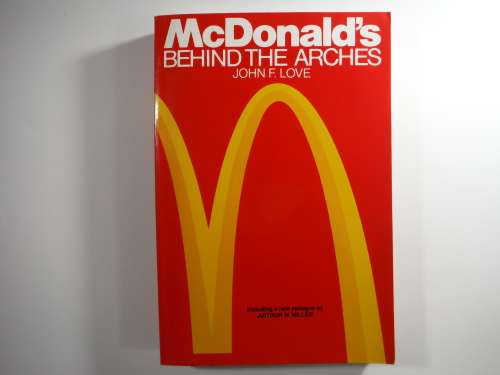 McDonald`s Behind The Arches- John F.Love