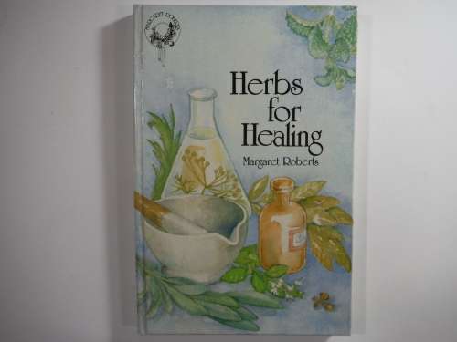 Herbs For Healing- Margaret Roberts