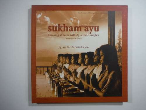 Sukham Ayu: Cooking at Home With Ayurvedic Insights