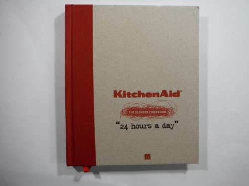 Kitchen Aid the Blender Cookbook- `24 hours a day` (HARDCOVER)