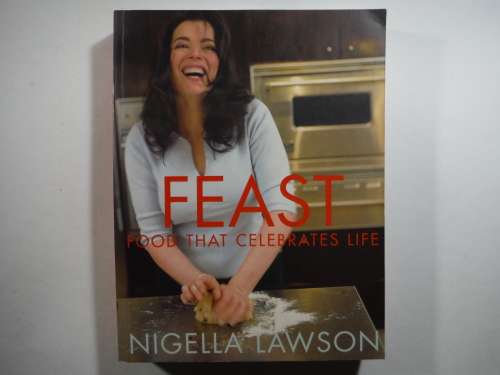 Feast : Food that Celebrates Life - Nigella Lawson