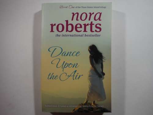 Dance Upon the Air : Book 1 of the Three Sisters Island Trilogy - Nora Roberts
