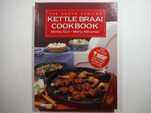 The South African Kettle Braai Cookbook - Hardcover - Shirley Guy