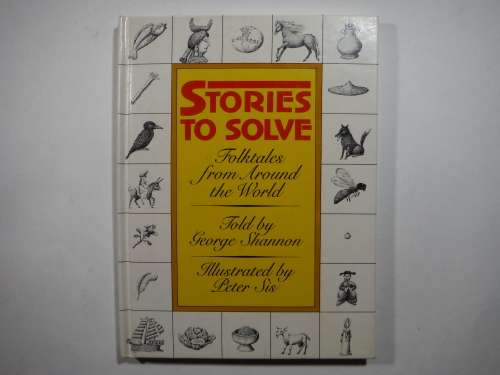 Stories to Solve : Folktales From Around the World - Hardcover - George Shannon