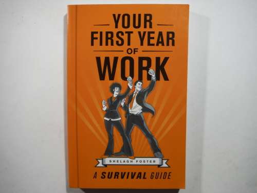 Your First Year of Work : A Survival Guide - Paperback - Shelagh Foster