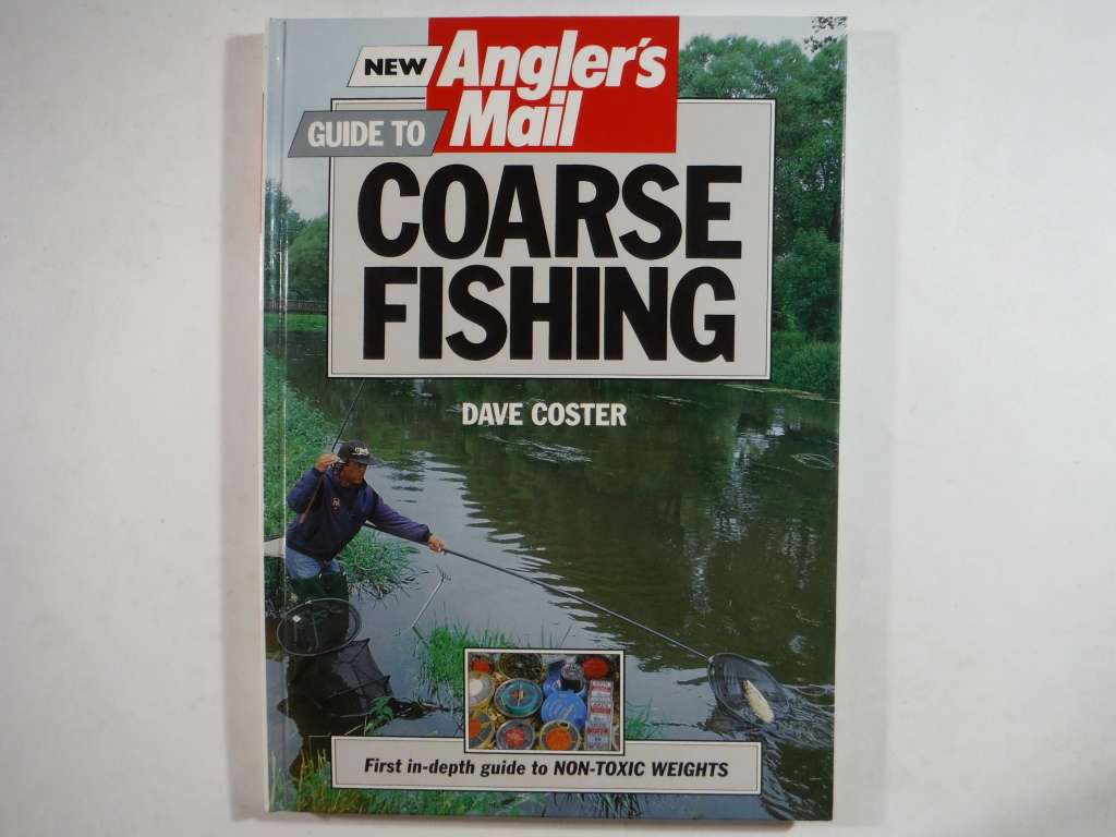 New Angler`s Mail : Guide to Coarse Fishing - Hardcover - Dave Coster