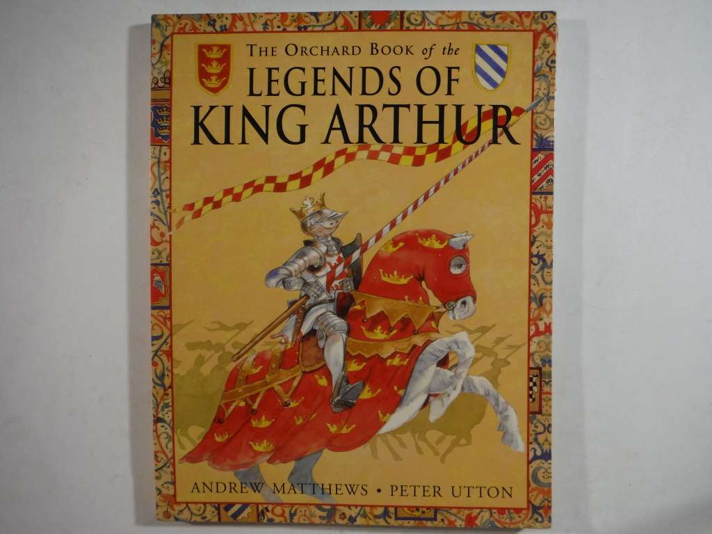 The Orchard Book of the Legends of King Arthur - Softcover - Andrew Matthews