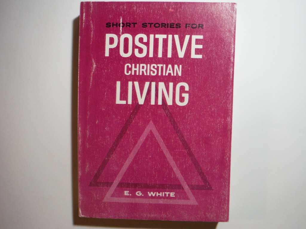 Short Stories for Positive Christian Living - Paperback - E.G. White