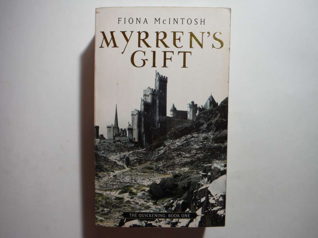 Myrren`s Gift : The Quickening : Book One- Paperback - Fiona McIntosh