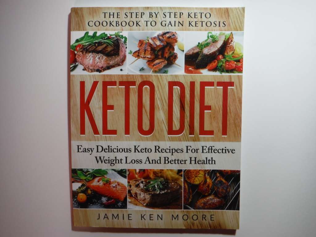 Keto Diet : The Step by Step Keto Cookbook to Gain Ketosis - Softcover - Jamie Ken Moore