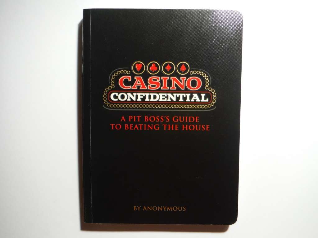 Casino Confidential : A Pit Boss`s Guide to Beating the House - Paperback - Anonymous