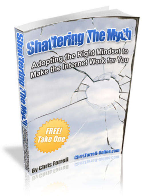 Shattering the myth (adopting the right mind set for making money online)